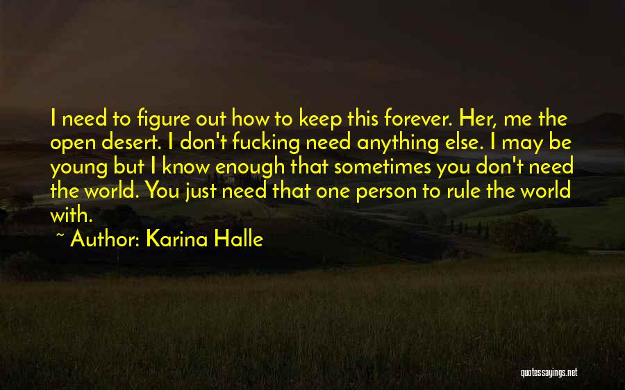 Sometimes You Just Need One Person Quotes By Karina Halle