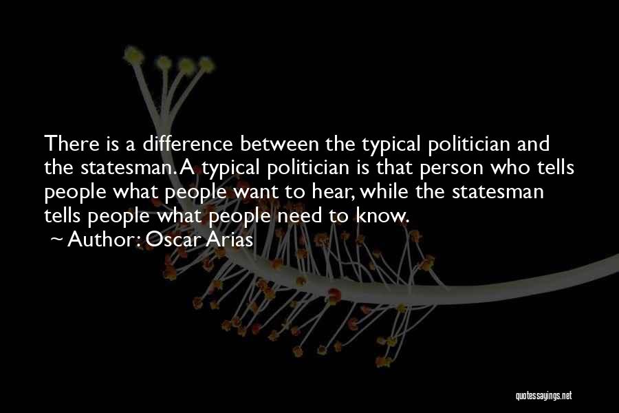 Sometimes You Just Need One Person Quotes By Oscar Arias