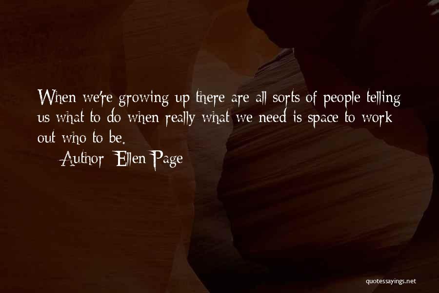 Sometimes You Just Need Space Quotes By Ellen Page