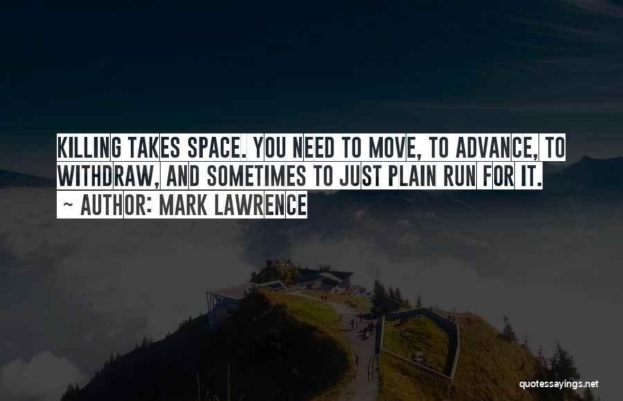 Sometimes You Just Need Space Quotes By Mark Lawrence