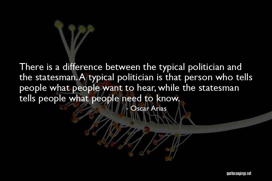 Sometimes You Just Need That One Person Quotes By Oscar Arias