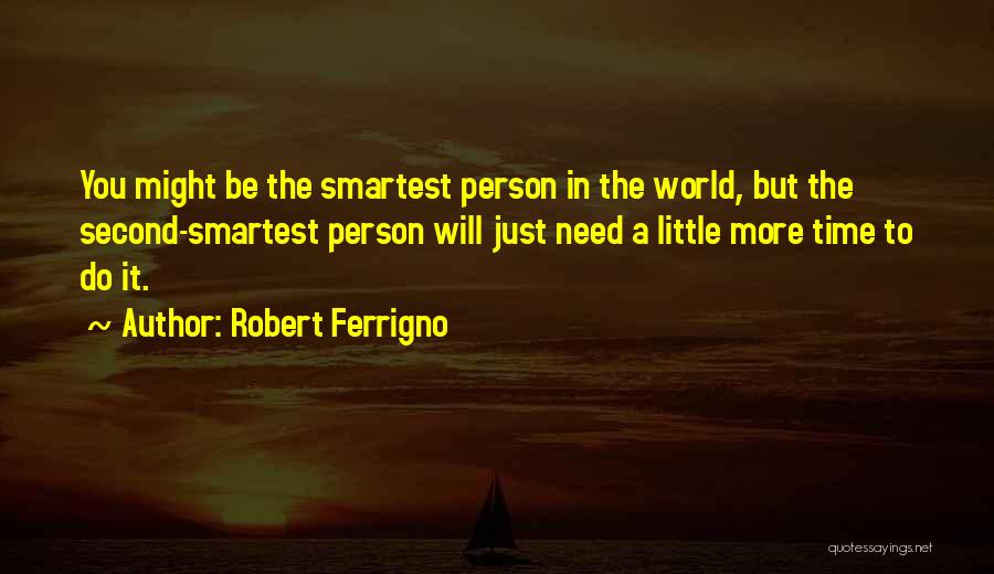 Sometimes You Just Need That One Person Quotes By Robert Ferrigno