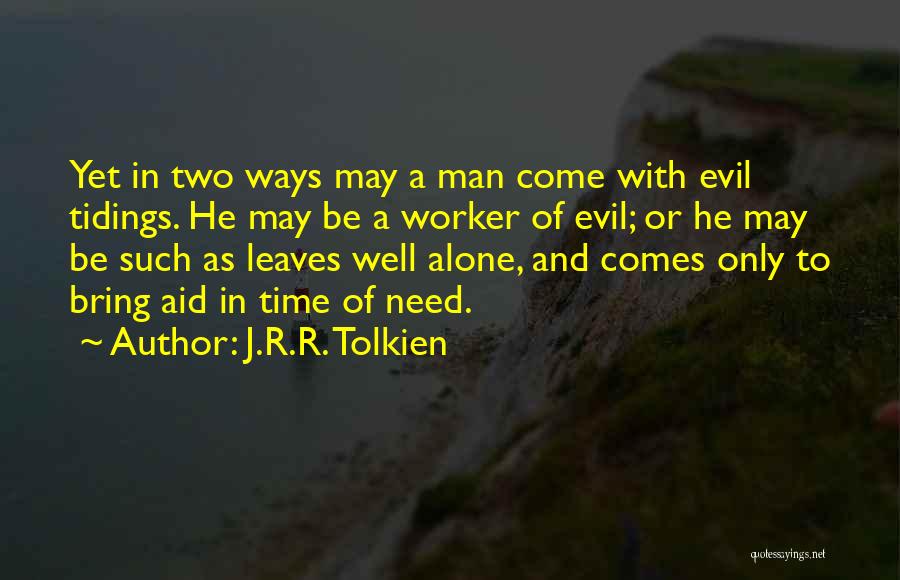 Sometimes You Just Need Time Alone Quotes By J.R.R. Tolkien