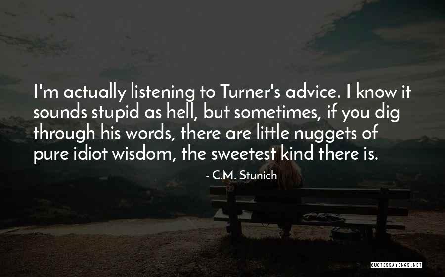Sometimes You Know Quotes By C.M. Stunich Sometimes You Know Quotes By C.M. Stunich