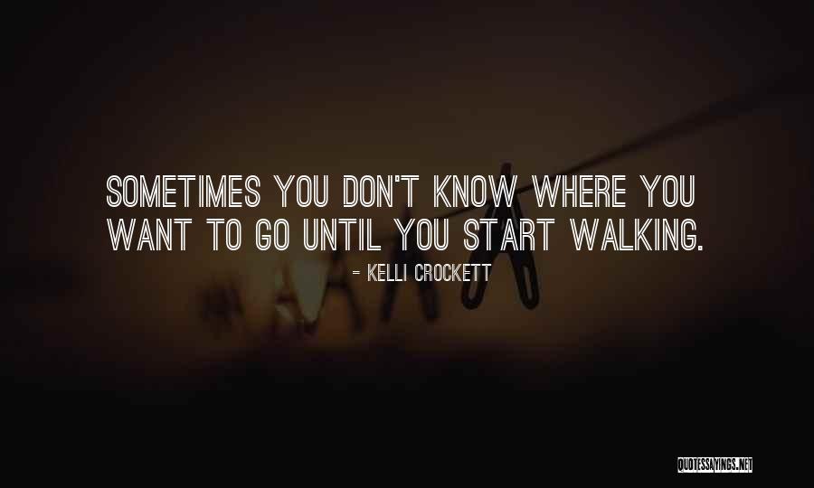 Sometimes You Know Quotes By Kelli Crockett Sometimes You Know Quotes By Kelli Crockett