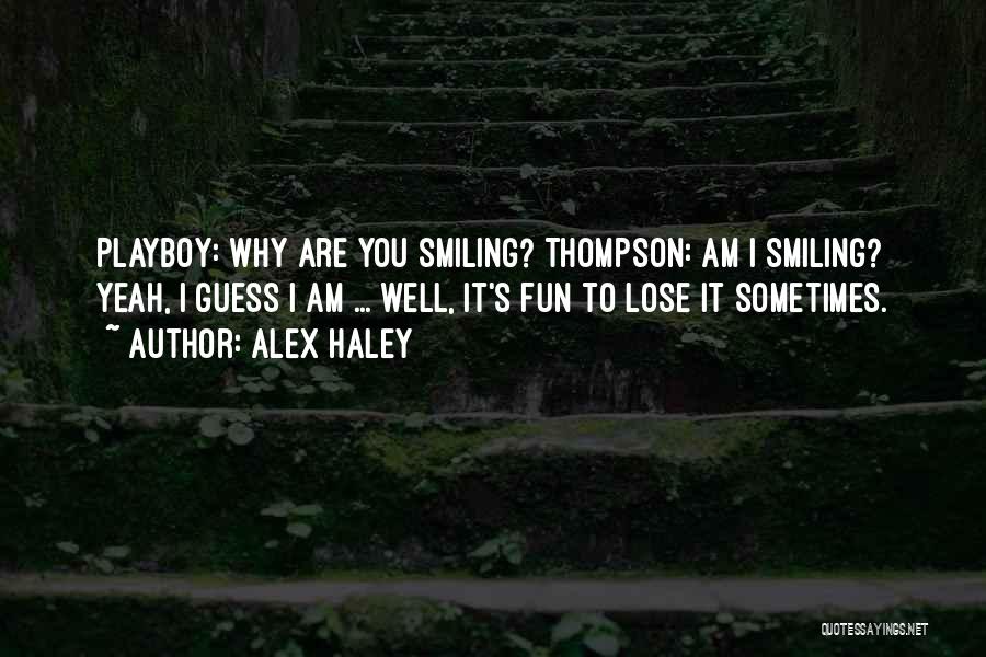 Sometimes You Lose Quotes By Alex Haley