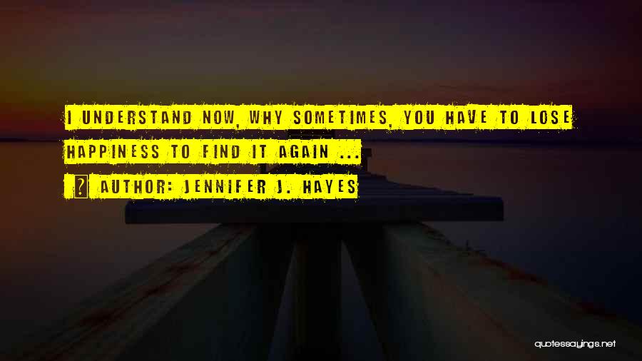 Sometimes You Lose Quotes By Jennifer J. Hayes