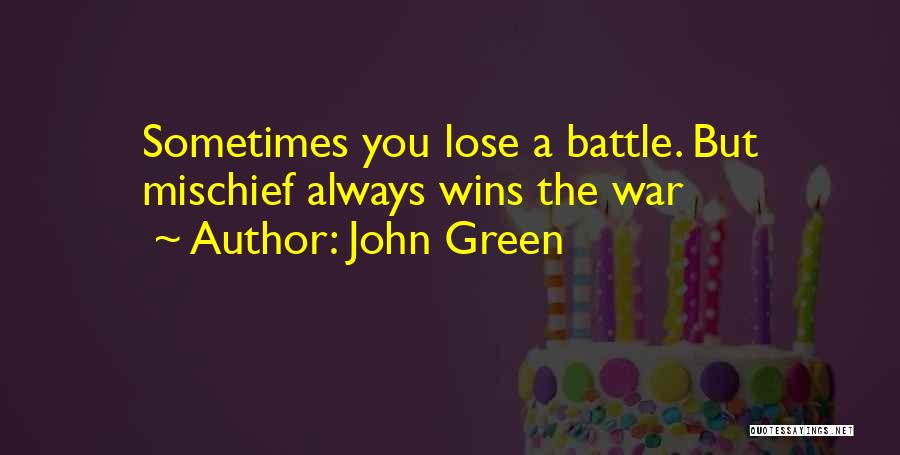 Sometimes You Lose Quotes By John Green