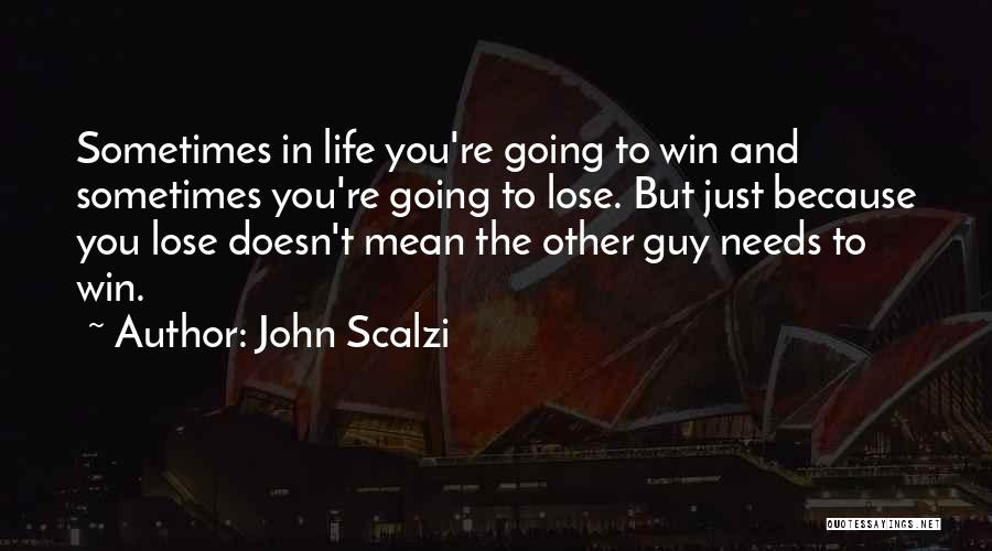 Sometimes You Lose Quotes By John Scalzi