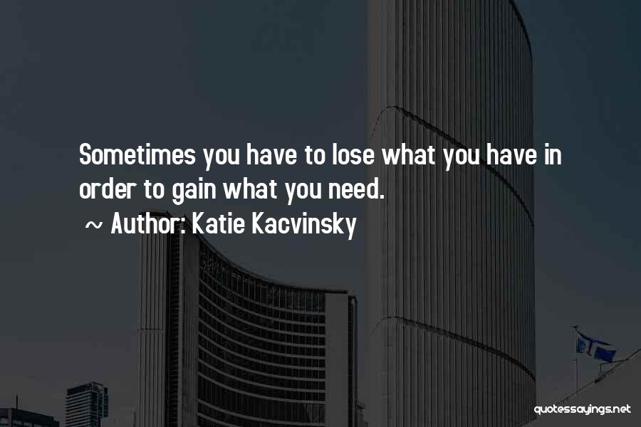 Sometimes You Lose Quotes By Katie Kacvinsky