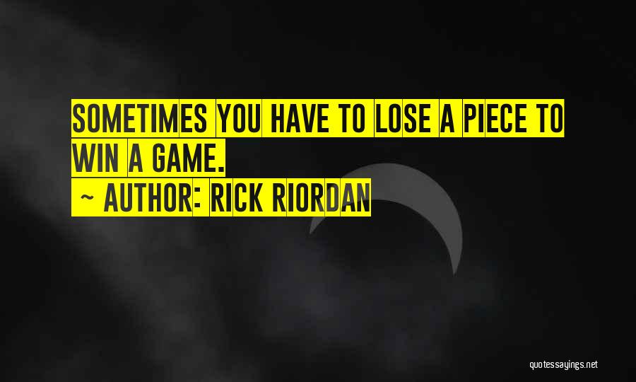 Sometimes You Lose Quotes By Rick Riordan