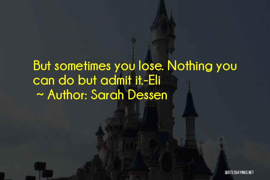 Sometimes You Lose Quotes By Sarah Dessen