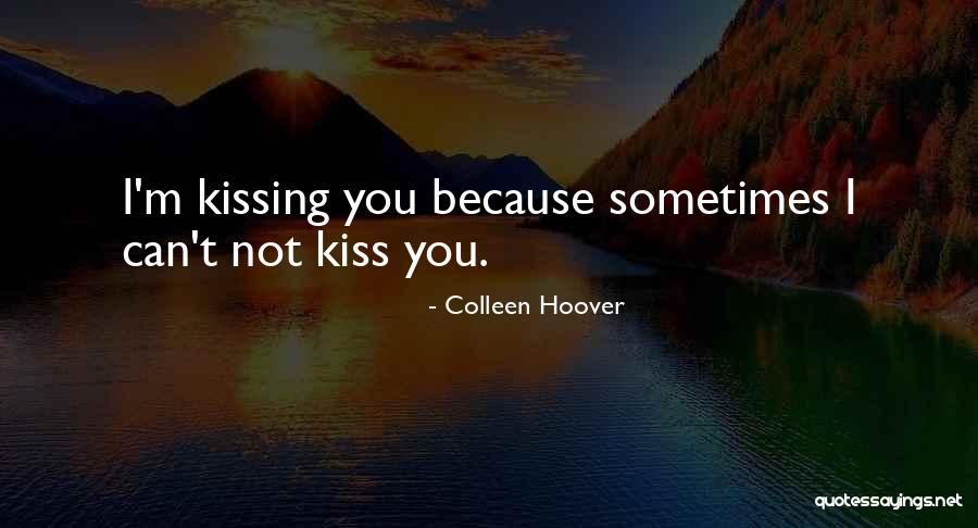 Sometimes You Love Quotes By Colleen Hoover