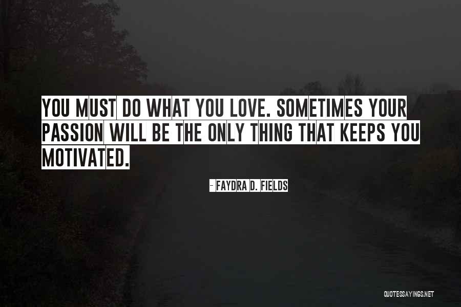 Sometimes You Love Quotes By Faydra D. Fields