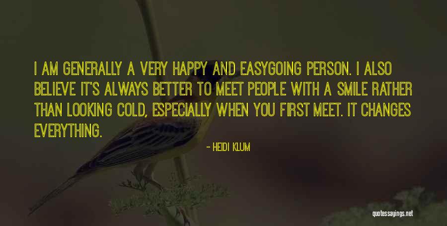 Sometimes You Meet Someone Who Changes Everything Quotes By Heidi Klum Sometimes You Meet Someone Who Changes Everything Quotes By Heidi Klum