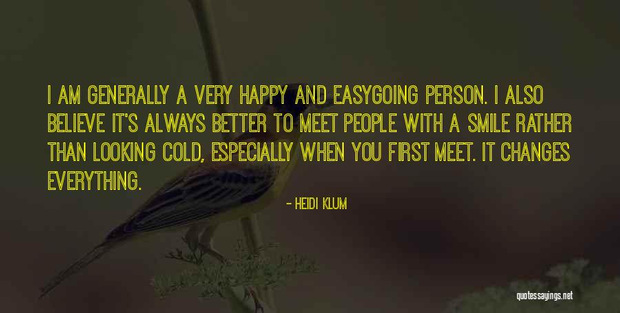 Sometimes You Meet Someone Who Changes Everything Quotes By Heidi Klum