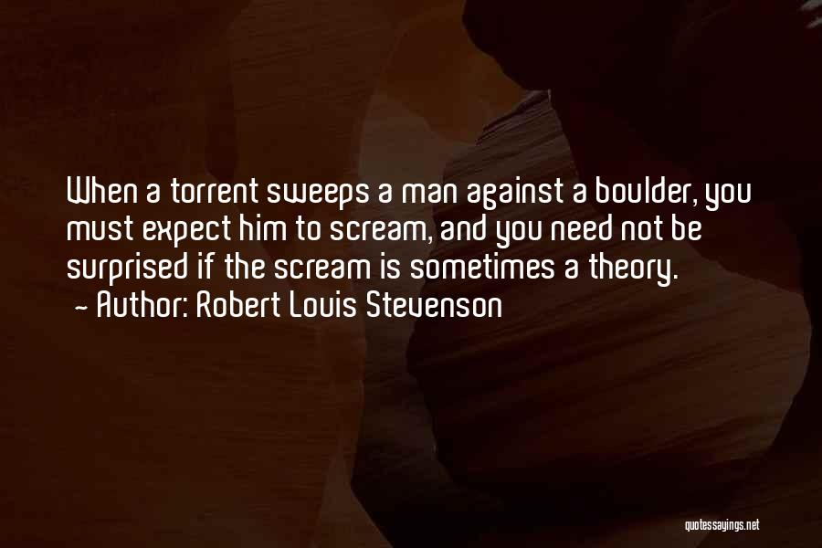 Sometimes You Must Quotes By Robert Louis Stevenson