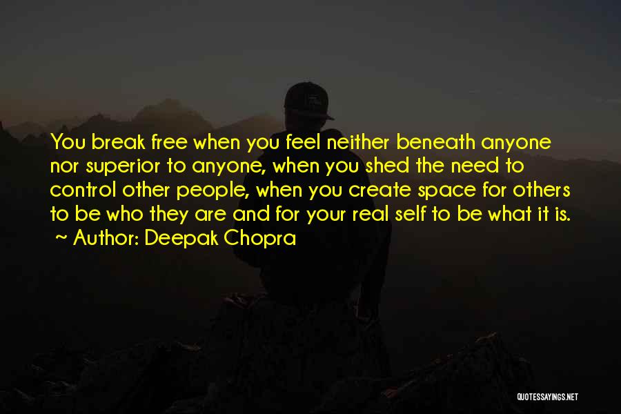 Sometimes You Need A Break Quotes By Deepak Chopra