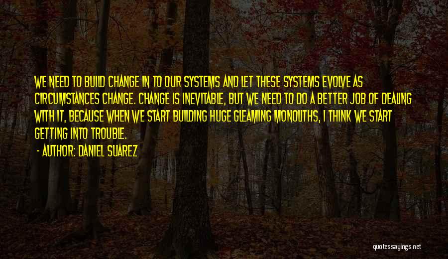 Sometimes You Need Change Quotes By Daniel Suarez