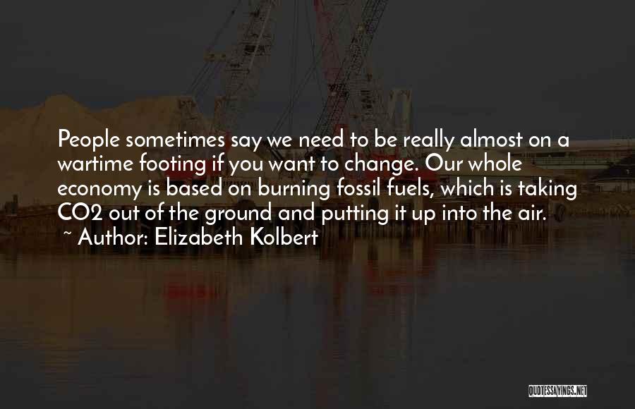 Sometimes You Need Change Quotes By Elizabeth Kolbert