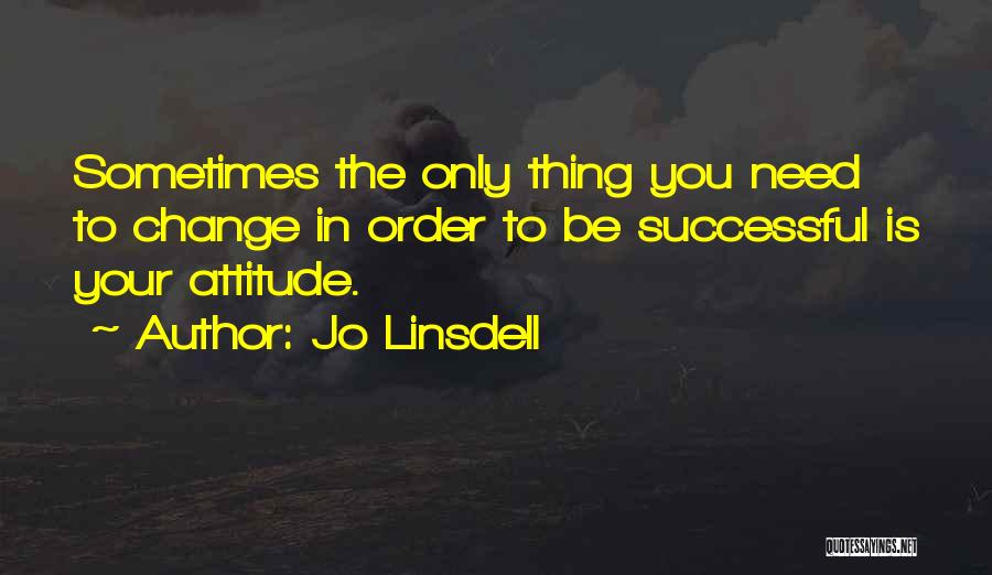 Sometimes You Need Change Quotes By Jo Linsdell