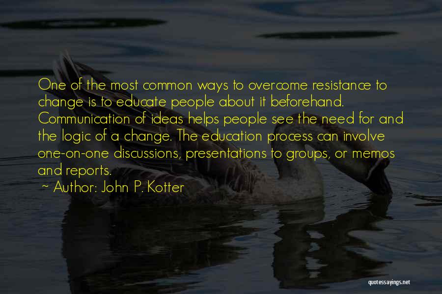 Sometimes You Need Change Quotes By John P. Kotter