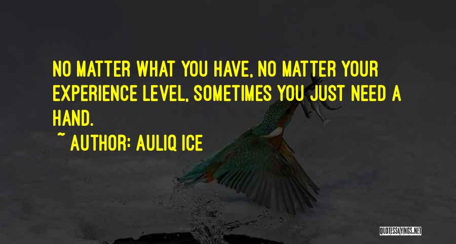 Sometimes You Need Help Quotes By Auliq Ice