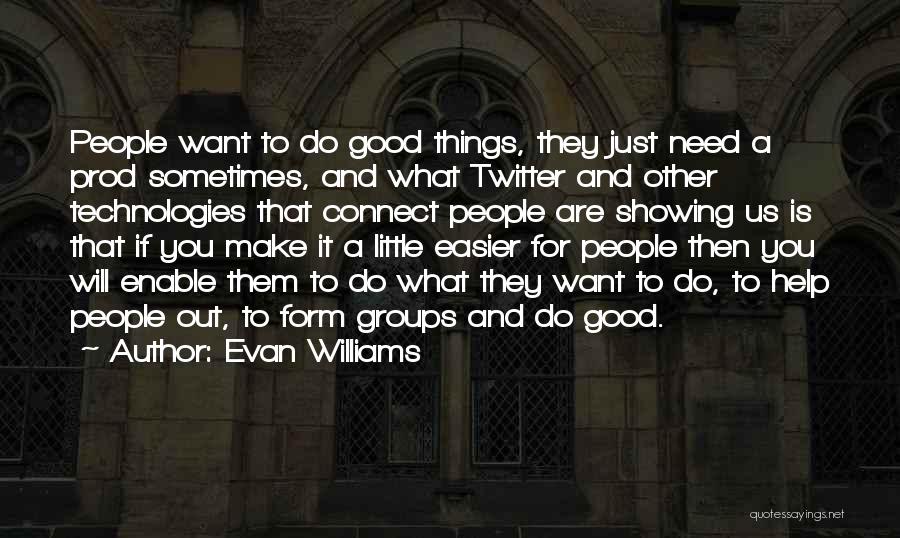 Sometimes You Need Help Quotes By Evan Williams