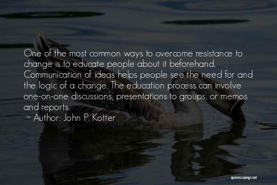 Sometimes You Need To Change Quotes By John P. Kotter