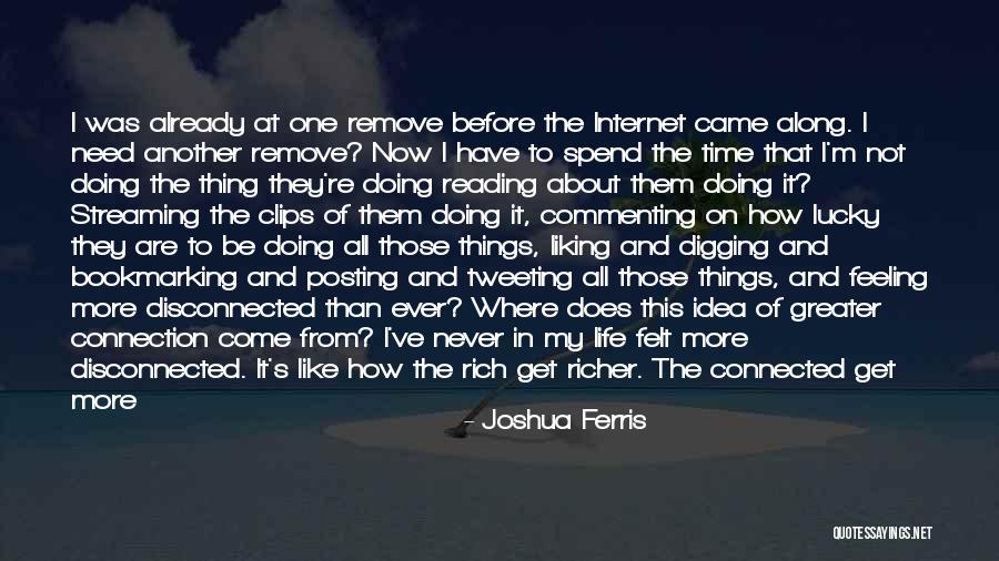 Sometimes You Need To Disconnect Quotes By Joshua Ferris Sometimes You Need To Disconnect Quotes By Joshua Ferris