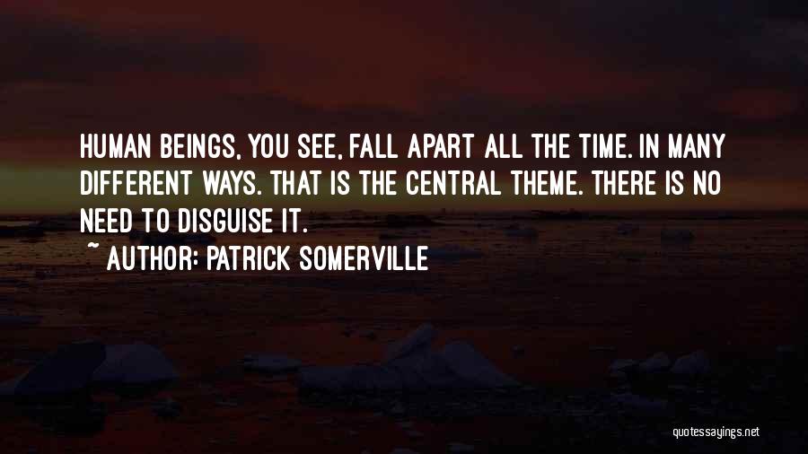 Sometimes You Need To Fall Apart Quotes By Patrick Somerville