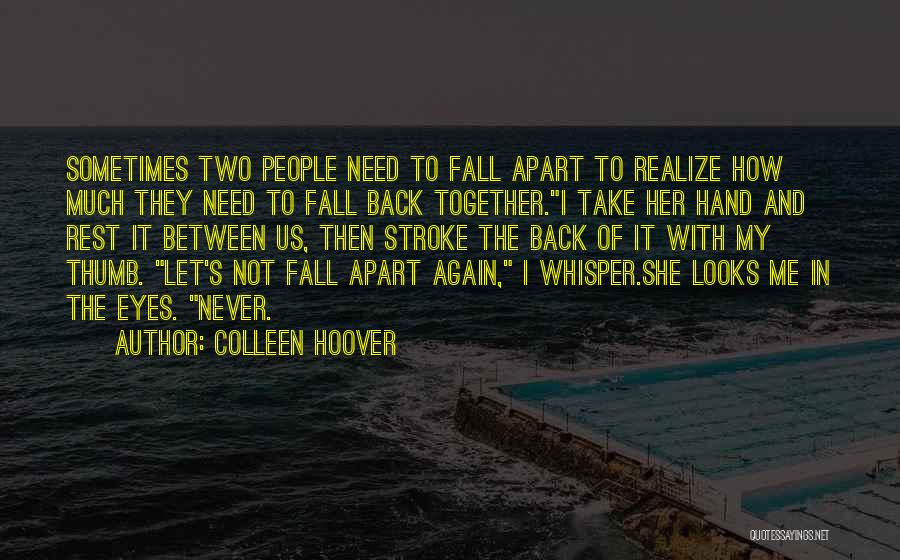 Sometimes You Need To Fall Quotes By Colleen Hoover