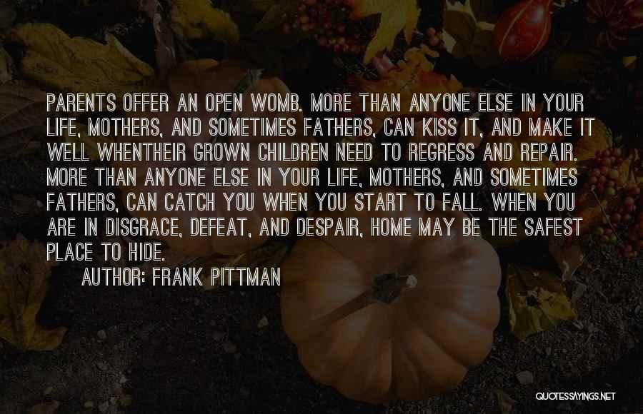 Sometimes You Need To Fall Quotes By Frank Pittman