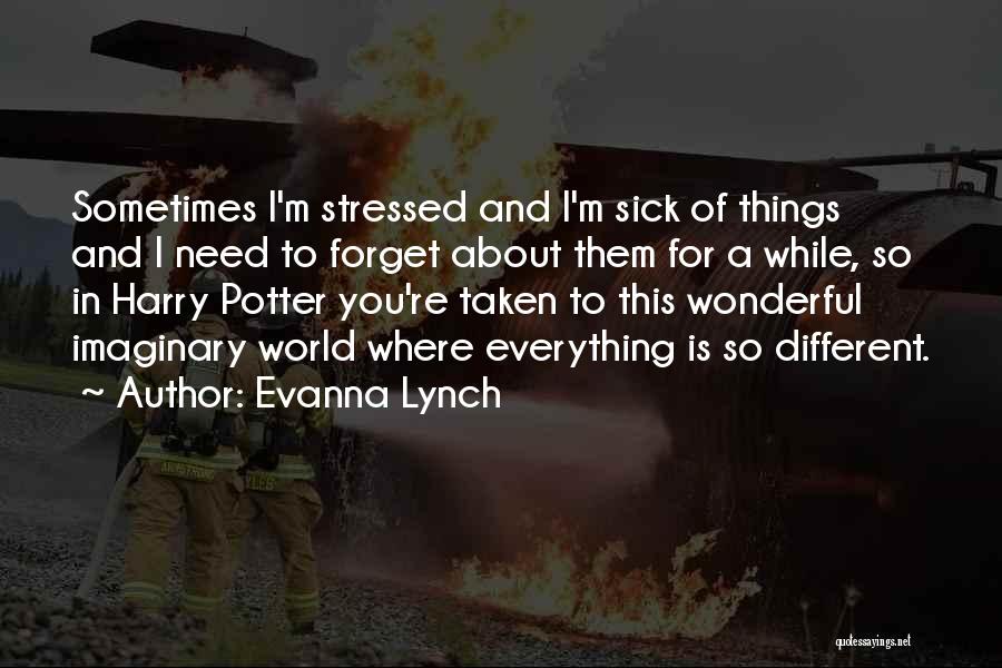 Sometimes You Need To Forget Quotes By Evanna Lynch