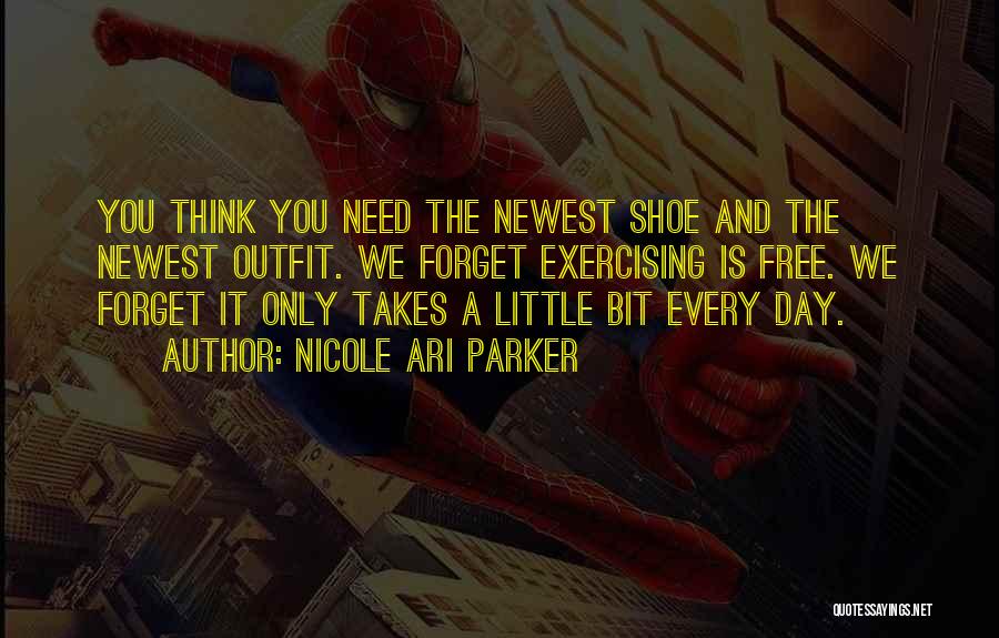 Sometimes You Need To Forget Quotes By Nicole Ari Parker