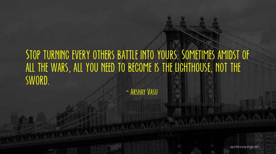 Sometimes You Need To Quotes By Akshay Vasu Sometimes You Need To Quotes By Akshay Vasu