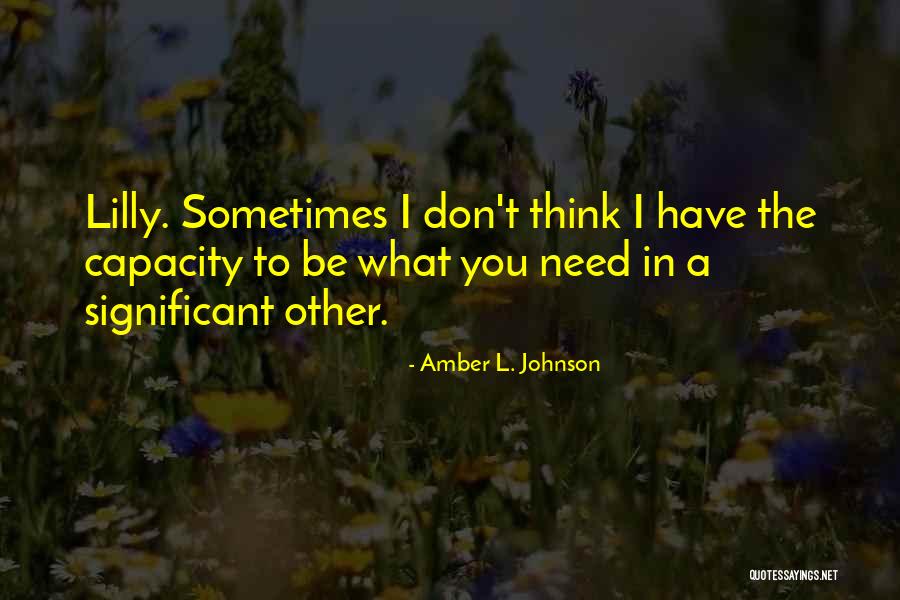 Sometimes You Need To Quotes By Amber L. Johnson