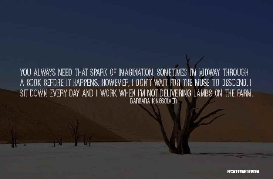 Sometimes You Need To Quotes By Barbara Kingsolver