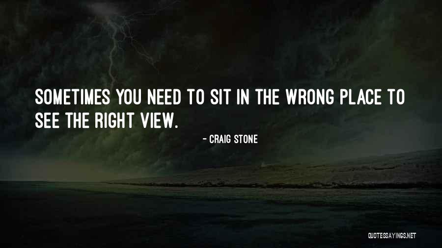 Sometimes You Need To Quotes By Craig Stone