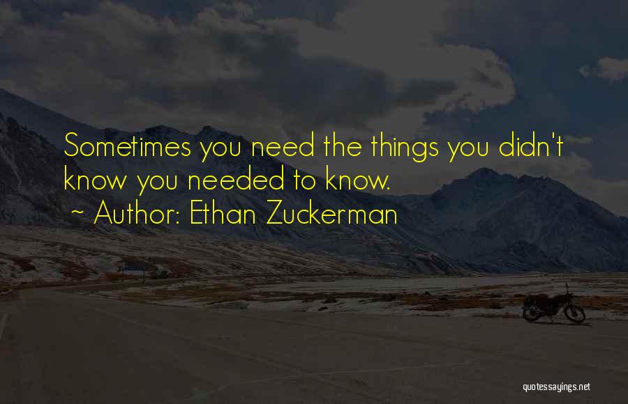 Sometimes You Need To Quotes By Ethan Zuckerman