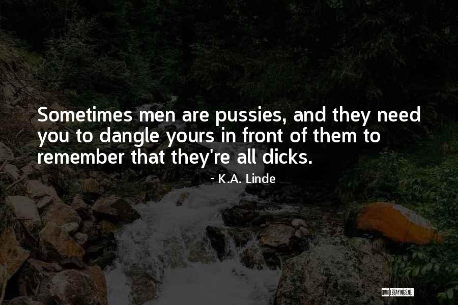 Sometimes You Need To Quotes By K.A. Linde