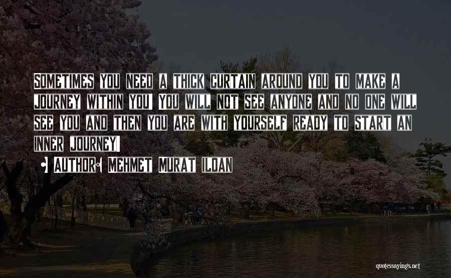 Sometimes You Need To Quotes By Mehmet Murat Ildan