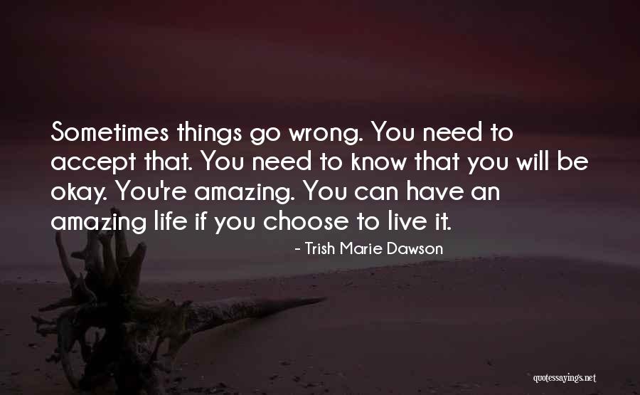Sometimes You Need To Quotes By Trish Marie Dawson Sometimes You Need To Quotes By Trish Marie Dawson