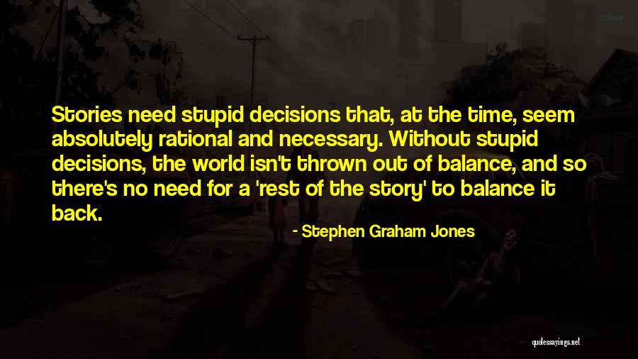 Sometimes You Need To Rest Quotes By Stephen Graham Jones