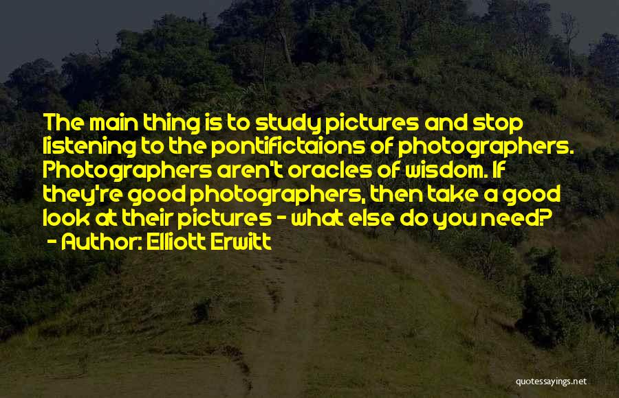 Sometimes You Need To Stop Quotes By Elliott Erwitt