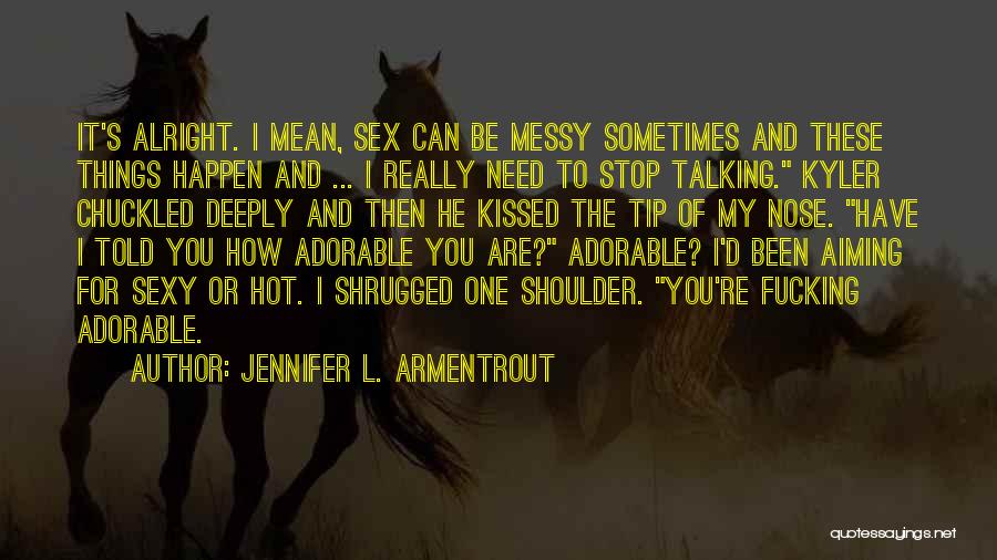 Sometimes You Need To Stop Quotes By Jennifer L. Armentrout