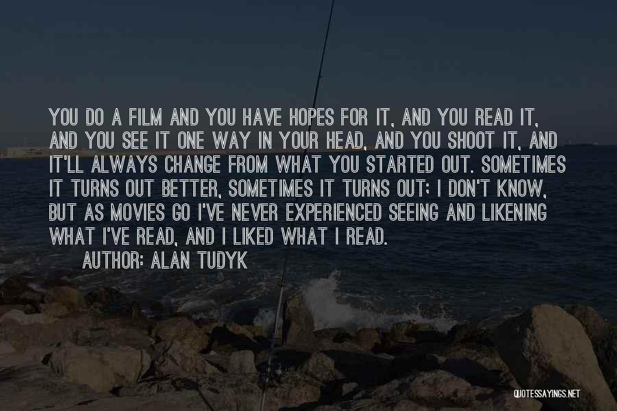 Sometimes You Never Know Quotes By Alan Tudyk