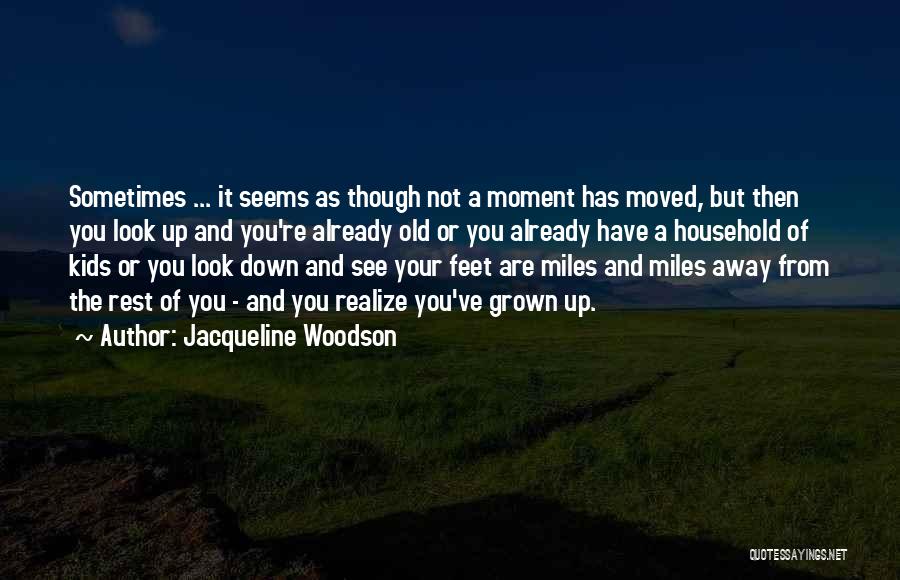 Sometimes You Realize Quotes By Jacqueline Woodson