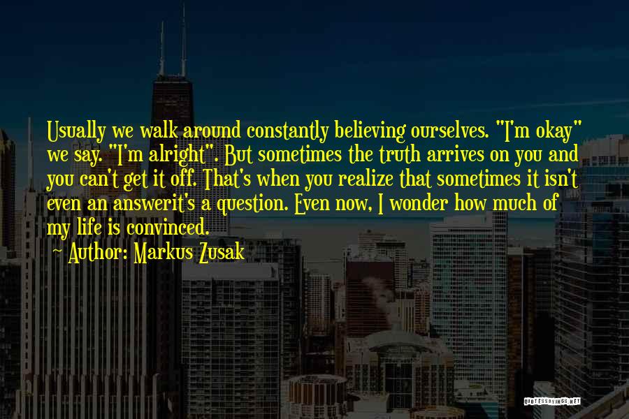 Sometimes You Realize Quotes By Markus Zusak