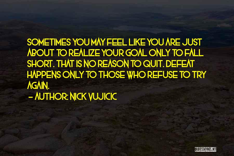 Sometimes You Realize Quotes By Nick Vujicic